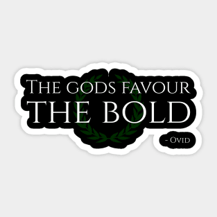 The Gods Favour The Bold - Ovid Sticker